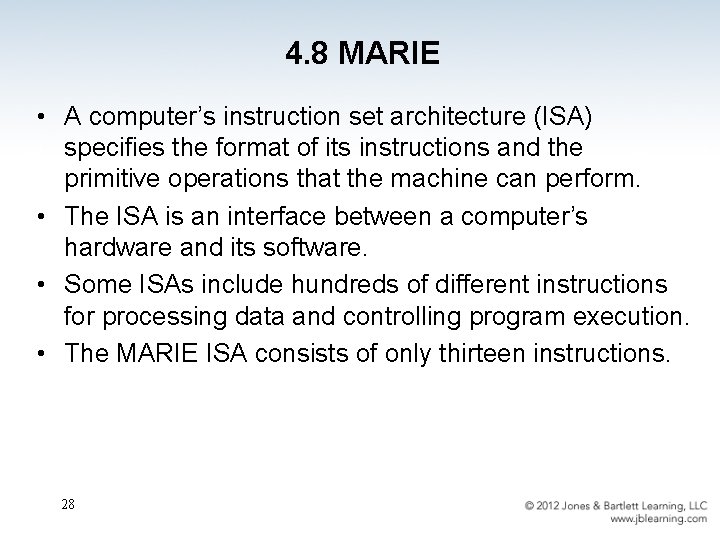 4. 8 MARIE • A computer’s instruction set architecture (ISA) specifies the format of