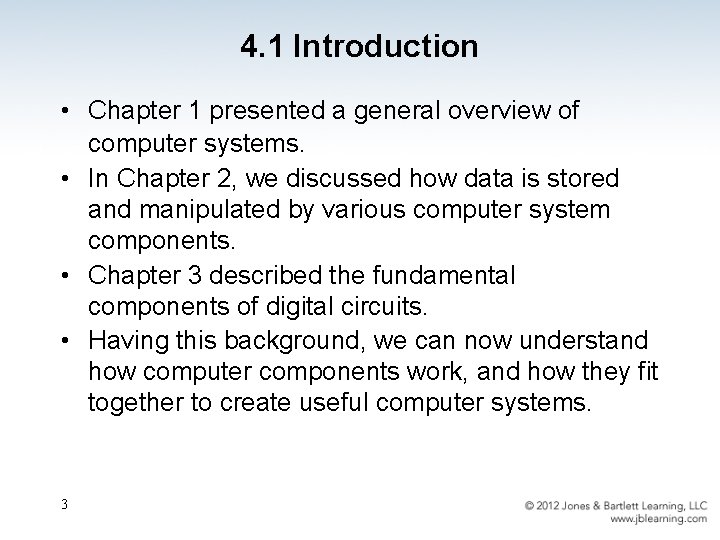 4. 1 Introduction • Chapter 1 presented a general overview of computer systems. •
