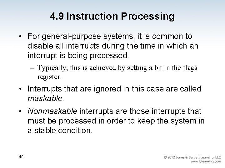 4. 9 Instruction Processing • For general-purpose systems, it is common to disable all
