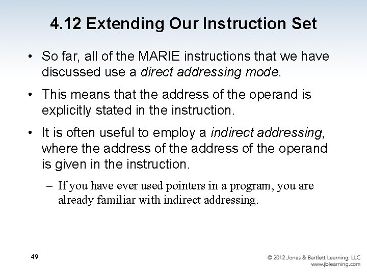 4. 12 Extending Our Instruction Set • So far, all of the MARIE instructions