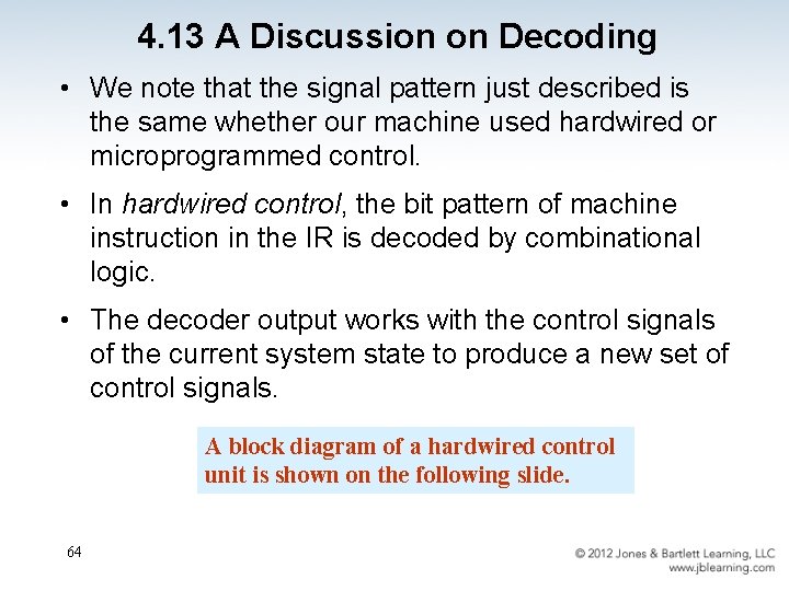4. 13 A Discussion on Decoding • We note that the signal pattern just