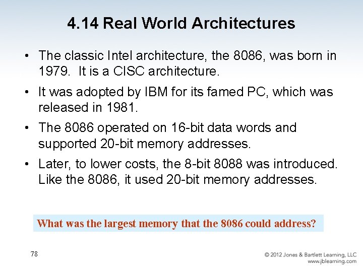 4. 14 Real World Architectures • The classic Intel architecture, the 8086, was born