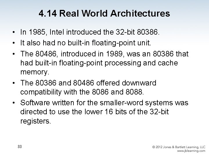4. 14 Real World Architectures • In 1985, Intel introduced the 32 -bit 80386.