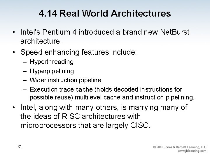 4. 14 Real World Architectures • Intel’s Pentium 4 introduced a brand new Net.