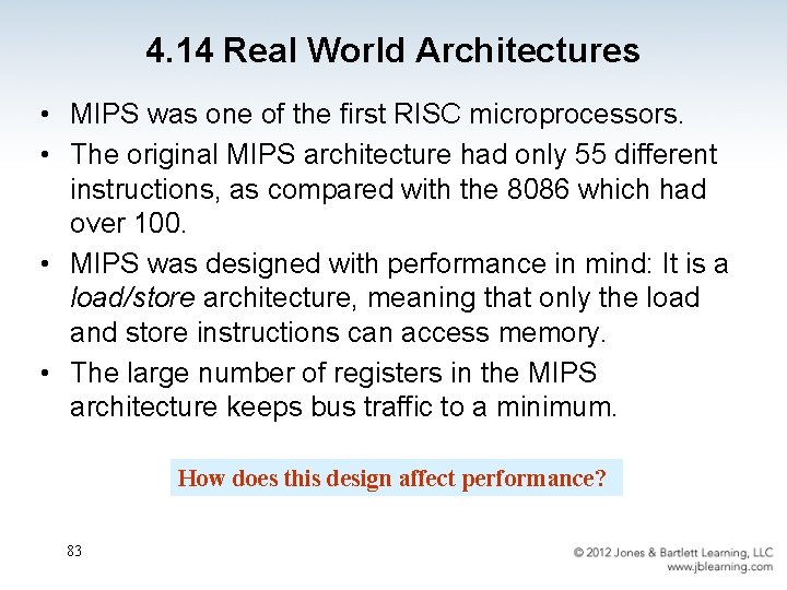 4. 14 Real World Architectures • MIPS was one of the first RISC microprocessors.