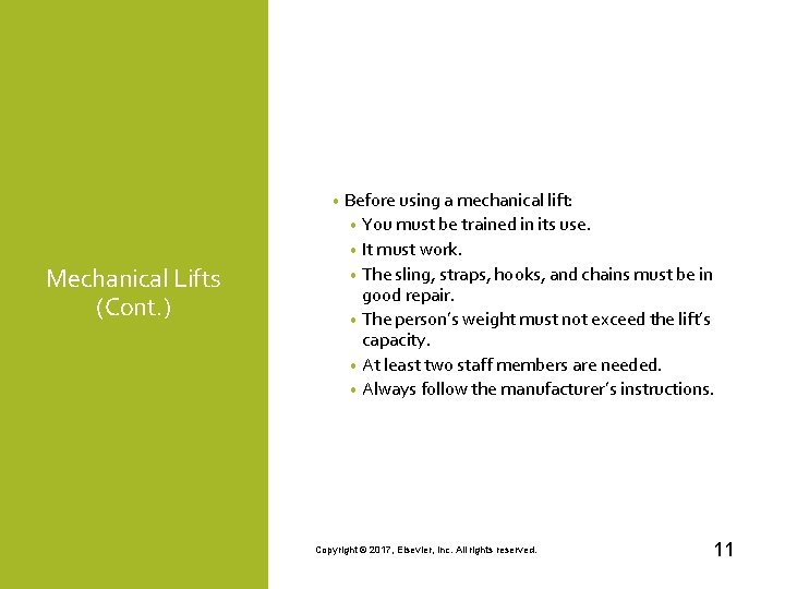  • Mechanical Lifts (Cont. ) Before using a mechanical lift: • You must