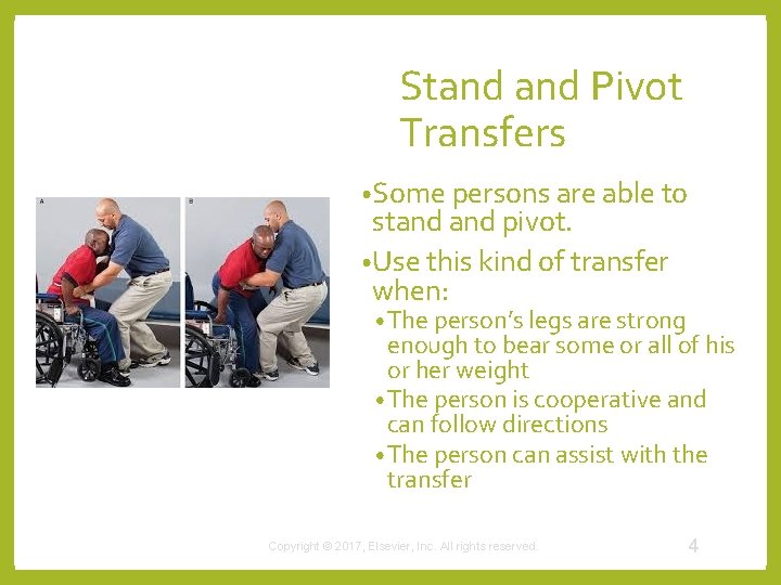 Stand Pivot Transfers • Some persons are able to stand pivot. • Use this