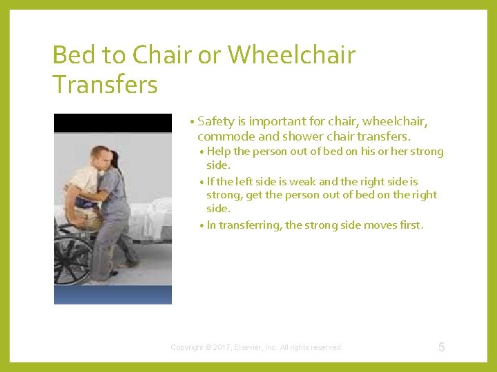 Bed to Chair or Wheelchair Transfers • Safety is important for chair, wheelchair, commode