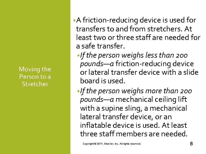  • A friction-reducing device is used for Moving the Person to a Stretcher