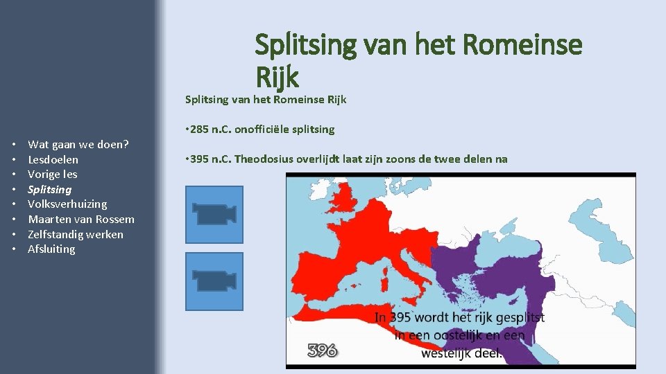 Splitsing van het Romeinse Rijk • 285 n. C. onofficiële splitsing • • Wat