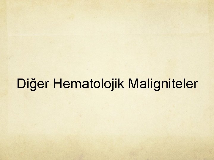 Diğer Hematolojik Maligniteler 