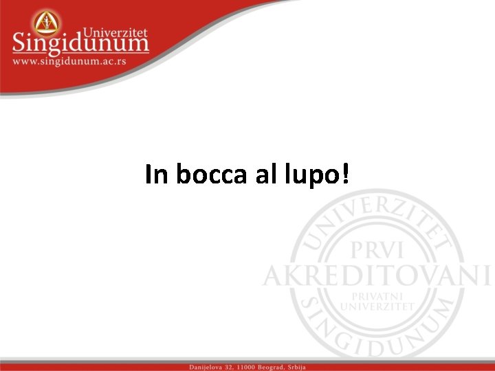 In bocca al lupo! 