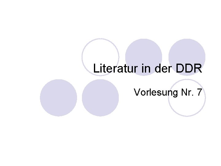 Literatur in der DDR Vorlesung Nr. 7 