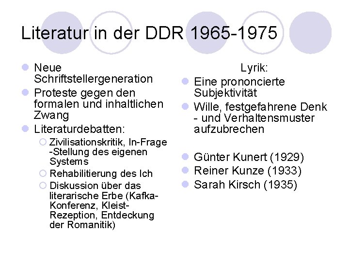 Literatur in der DDR 1965 -1975 l Neue Schriftstellergeneration l Proteste gegen den formalen Literatur in der DDR 1965 -1975 l Neue Schriftstellergeneration l Proteste gegen den formalen
