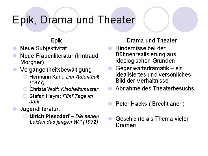 Epik, Drama und Theater Epik l Neue Subjektivität l Neue Frauenliteratur (Irmtraud Morgner) l