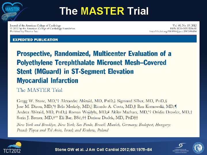 The MASTER Trial Stone GW et al. J Am Coll Cardiol 2012; 60: 1975–