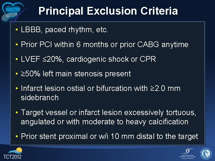 Principal Exclusion Criteria • LBBB, paced rhythm, etc. • Prior PCI within 6 months