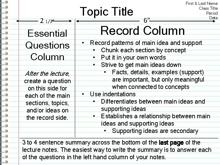 2 1/2” Essential Questions Column After the lecture, create a question on this side