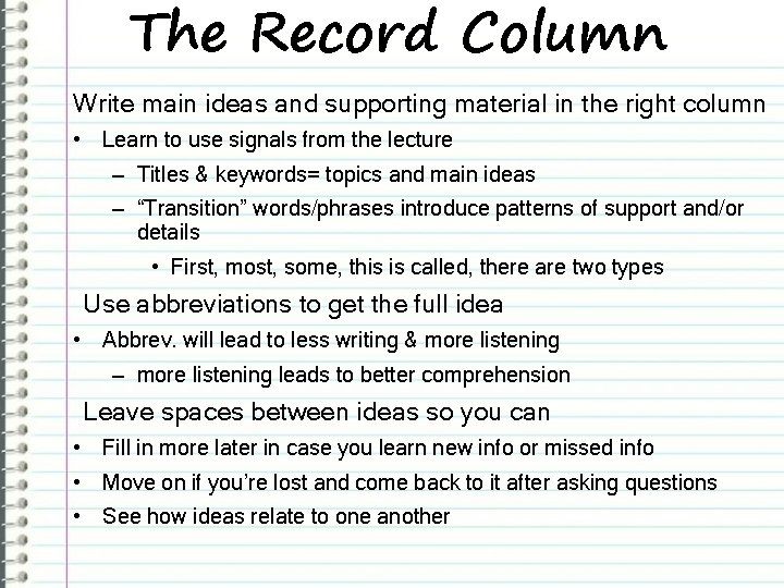 The Record Column Write main ideas and supporting material in the right column •