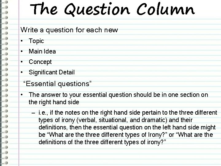 The Question Column Write a question for each new • Topic • Main Idea