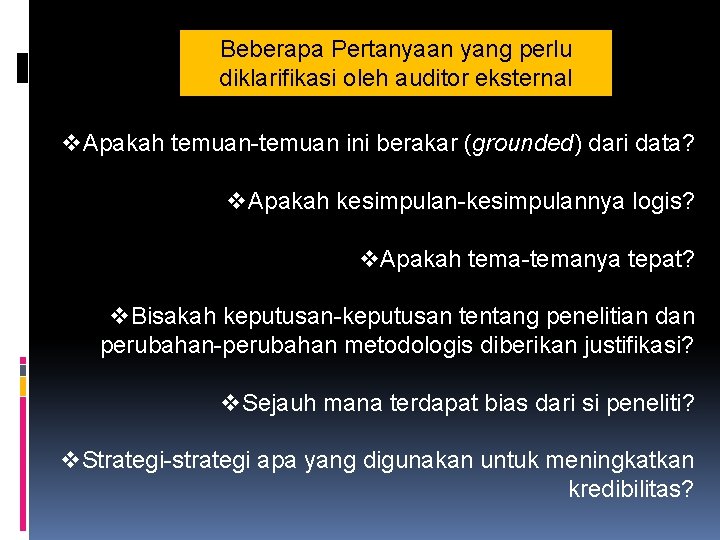 Beberapa Pertanyaan yang perlu diklarifikasi oleh auditor eksternal v. Apakah temuan-temuan ini berakar (grounded)