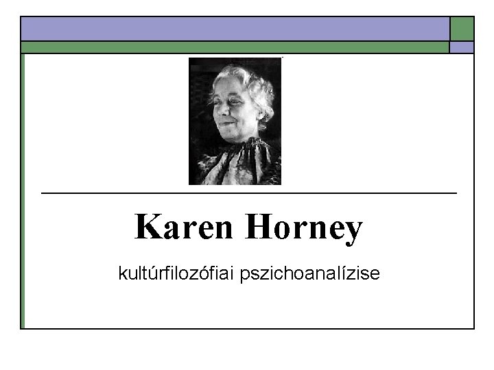 Karen Horney kultúrfilozófiai pszichoanalízise 