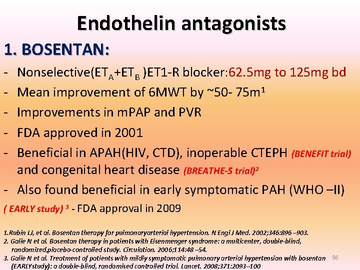 Endothelin antagonists 1. BOSENTAN: - Nonselective(ETA+ETB )ET 1 -R blocker: 62. 5 mg to Endothelin antagonists 1. BOSENTAN: - Nonselective(ETA+ETB )ET 1 -R blocker: 62. 5 mg to