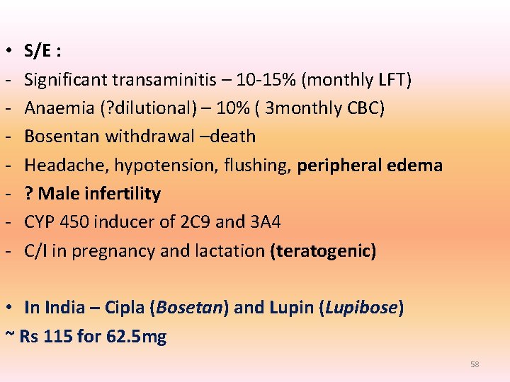 • - S/E : Significant transaminitis – 10 -15% (monthly LFT) Anaemia (? • - S/E : Significant transaminitis – 10 -15% (monthly LFT) Anaemia (?