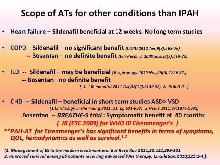 Scope of ATs for other conditions than IPAH • Heart failure – Sildenafil beneficial Scope of ATs for other conditions than IPAH • Heart failure – Sildenafil beneficial