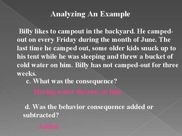 Analyzing An Example Billy likes to campout in the backyard. He campedout on every