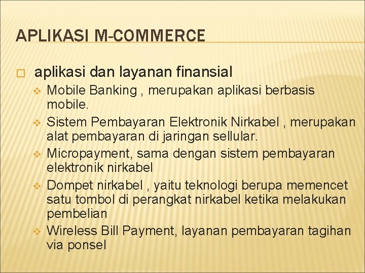 APLIKASI M-COMMERCE � aplikasi dan layanan finansial v v v Mobile Banking , merupakan