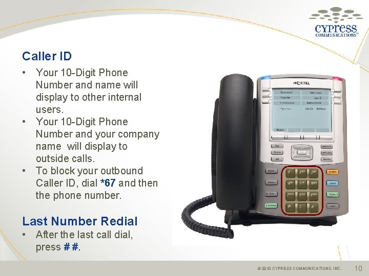 Caller ID • Your 10 -Digit Phone Number and name will display to other