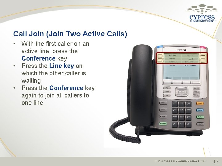 Call Join (Join Two Active Calls) • With the first caller on an active