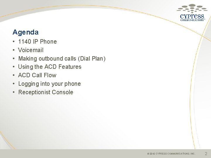 Agenda • • 1140 IP Phone Voicemail Making outbound calls (Dial Plan) Using the