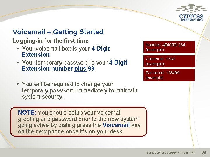 Voicemail – Getting Started Logging-in for the first time • Your voicemail box is