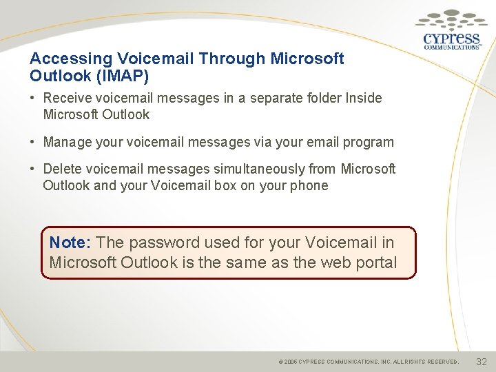 Accessing Voicemail Through Microsoft Outlook (IMAP) • Receive voicemail messages in a separate folder