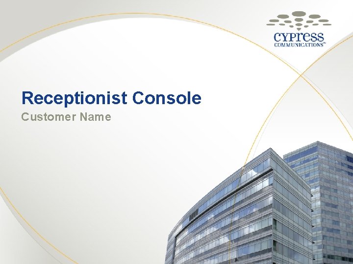 Receptionist Console Customer Name 