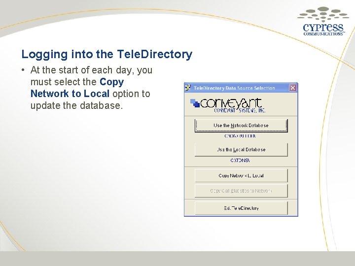 Logging into the Tele. Directory • At the start of each day, you must