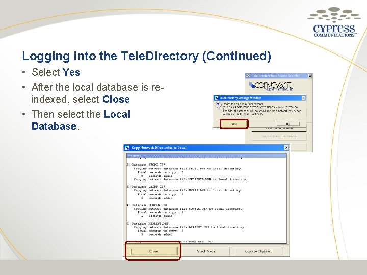 Logging into the Tele. Directory (Continued) • Select Yes • After the local database