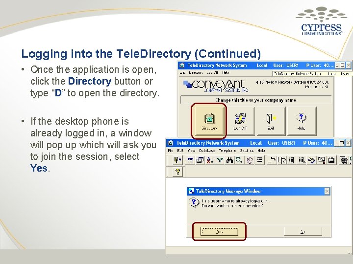 Logging into the Tele. Directory (Continued) • Once the application is open, click the