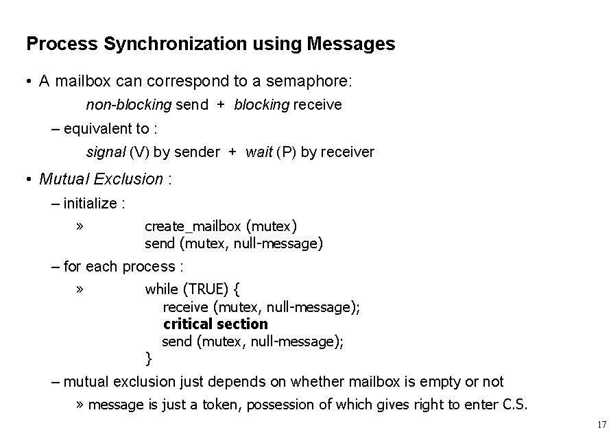 Process Synchronization using Messages • A mailbox can correspond to a semaphore: non-blocking send