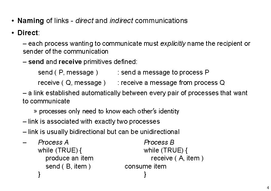  • Naming of links - direct and indirect communications • Direct: – each