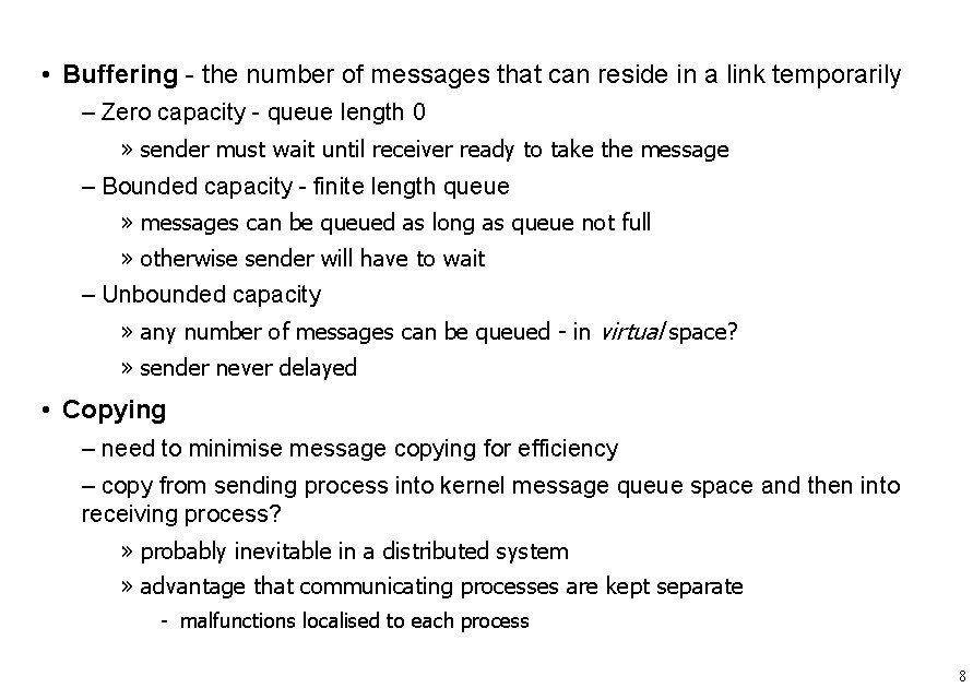  • Buffering - the number of messages that can reside in a link