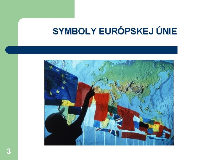 SYMBOLY EURÓPSKEJ ÚNIE 3 