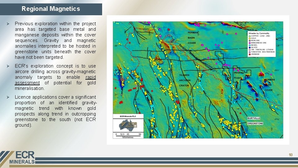 Regional Magnetics Ø Previous exploration within the project area has targeted base metal and