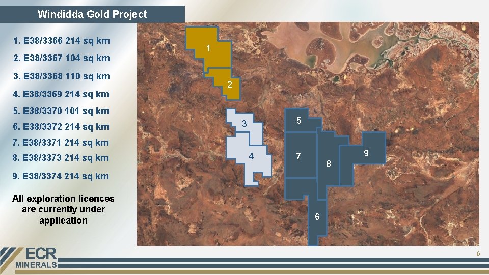 Windidda Gold Project 1. E 38/3366 214 sq km 2. E 38/3367 104 sq