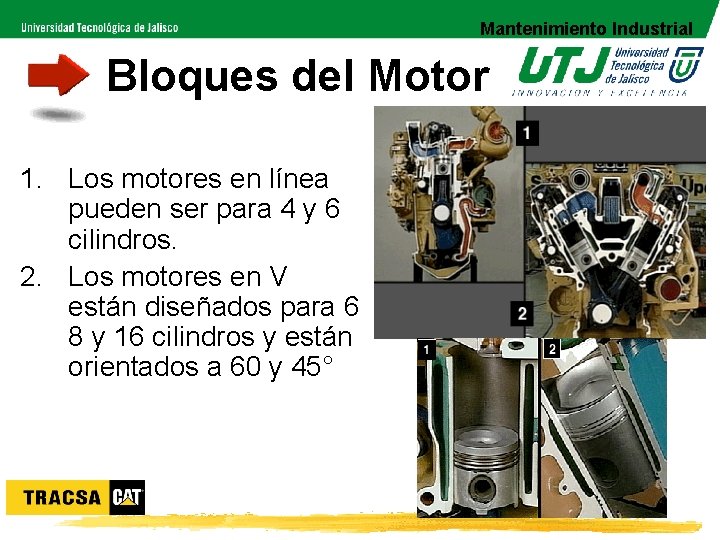 Mantenimiento Industrial Bloques del Motor 1. Los motores en línea pueden ser para 4