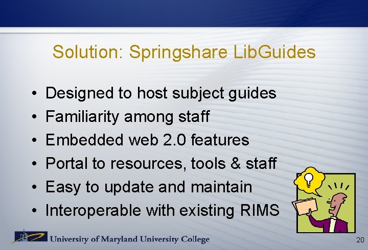 Solution: Springshare Lib. Guides • • • Designed to host subject guides Familiarity among Solution: Springshare Lib. Guides • • • Designed to host subject guides Familiarity among