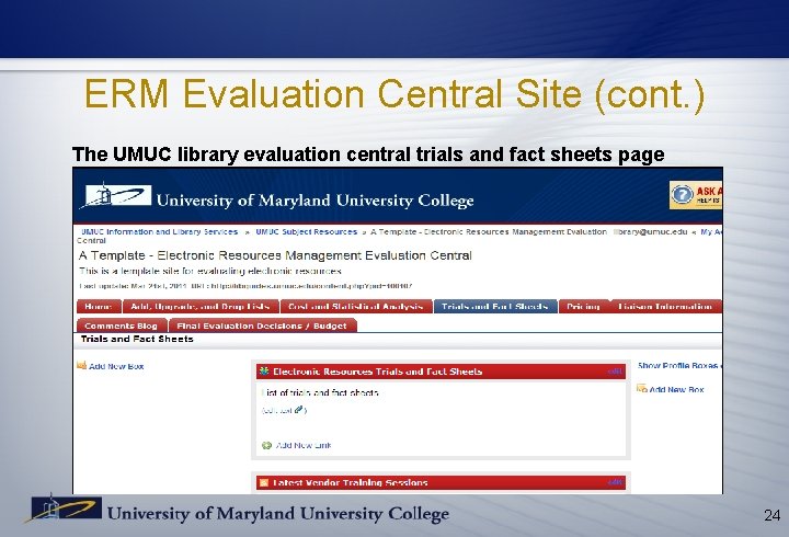 ERM Evaluation Central Site (cont. ) The UMUC library evaluation central trials and fact ERM Evaluation Central Site (cont. ) The UMUC library evaluation central trials and fact