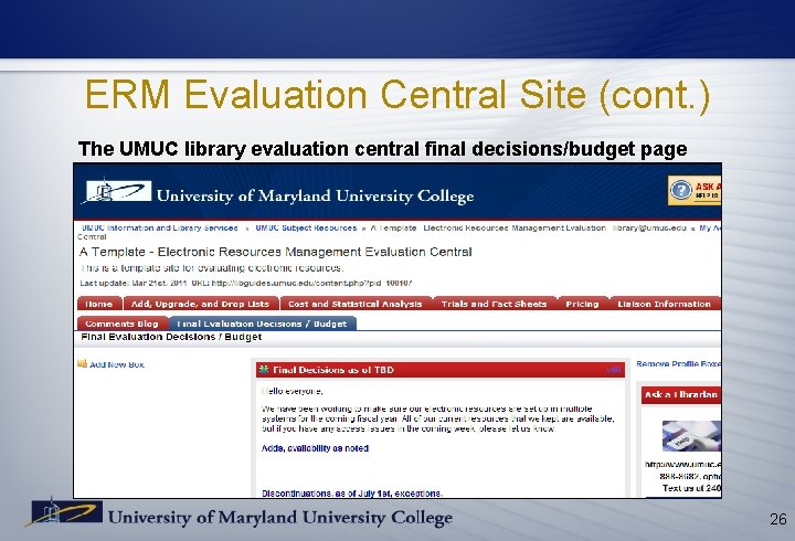 ERM Evaluation Central Site (cont. ) The UMUC library evaluation central final decisions/budget page ERM Evaluation Central Site (cont. ) The UMUC library evaluation central final decisions/budget page
